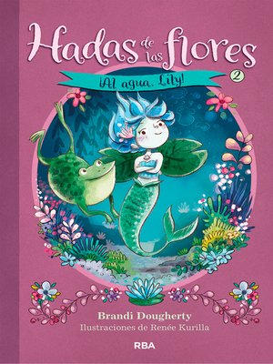 cover image of ¡Al agua, Lily! (Hadas de las flores 2)